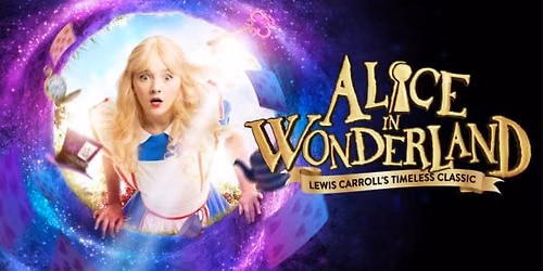 Alice In Wonderland - Soho Theatre Walthamstow