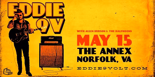 Eddie 9V at The Annex **LAVA Presents + Broadberry Entertainment Group**