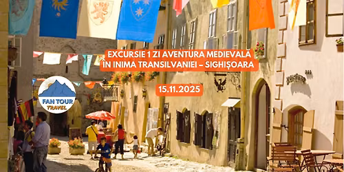EXCURSIE 1 ZI - AVENTUR\u0102 MEDIEVAL\u0102 \u00ceN INIMA TRANSILVANIEI \u2013 SIGHI\u0218OARA \ud83c\udff0\n 15.11.2025