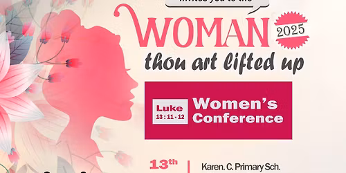 "Woman thou art lifted up 2025" Women's conference