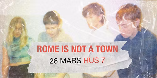 Rome is not a Town | Hus 7