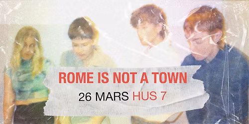 Rome is not a Town | Hus 7