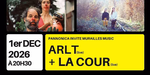 Pannonica rec\u0327oit Murailles Music : Arlt + La Cour