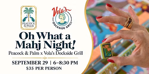 Oh What a Mahj Night! Peacock & Palm x Vola\u2019s Dockside Grill