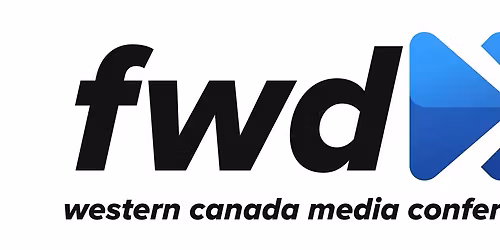 Introducing FWD \u2013 Western Canada Media Conference Kelowna, BC | June 3\u20134, 2026