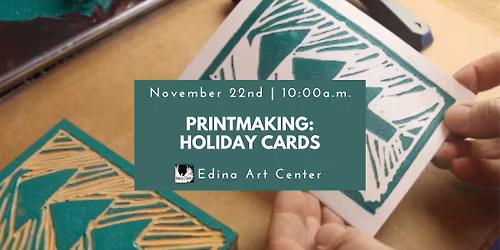Printmaking: Holiday Cards with Edina Art Center