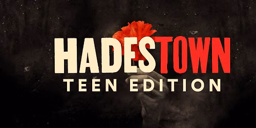 Hadestown - Teen Edition