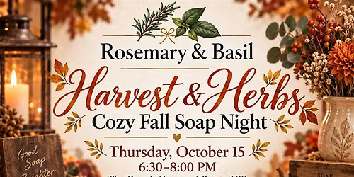 Rosemary & Basil Presents: Harvest & Herbs \u2014 Cozy Fall Soap Night