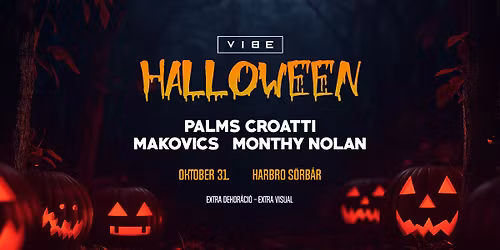 Vibe pres \u276f\u276f\u276f Halloween Party \u276f\u276f\u276f 10.31. @ Harbro K\u00e9zm\u0171ves S\u00f6rb\u00e1r