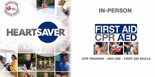 \ud83d\ude91\u2764\ufe0f Heartsaver CPR AED + Optional First Aid Class \u2764\ufe0f\ud83d\ude91