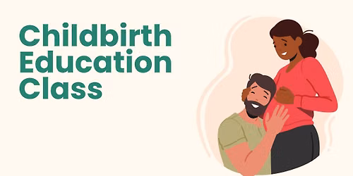 Childbirth Eduction Class (In-Person) 