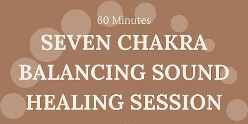 Weekend Seven Chakra Healing Sound Bath Journey | Virtual | Baton Rouge, LA