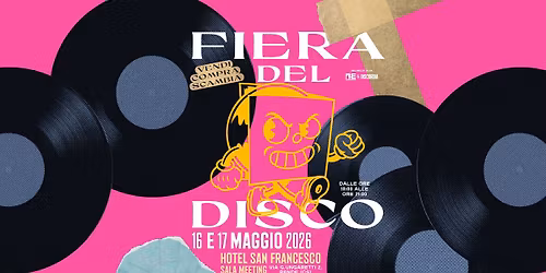 Fiera del Disco \u25cf 16 & 17 maggio\u25cf Rende \u25cf Hotel San Francesco Sala Meeting