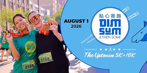 Dim Sum & Then Some: The Uptown 5k\/10k & Kids Dash