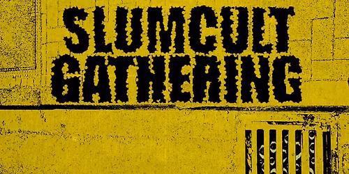 Slumcult Gathering 2026