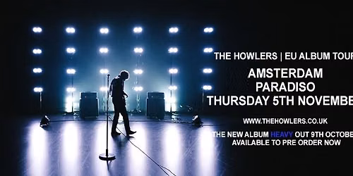 The Howlers - Paradiso, Amsterdam (EU Album Tour)