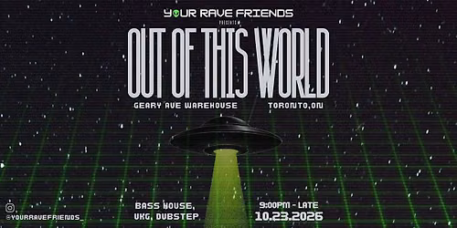 YOUR RAVE FRIENDS : OUT OF THIS WORLD