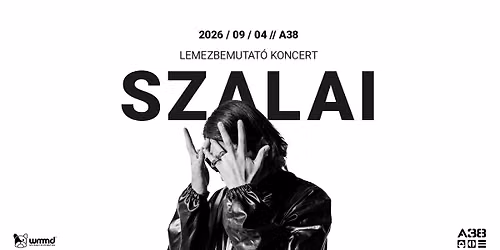 Szalai lemezbemutat\u00f3 koncert | 2026\/09\/04 @ A38