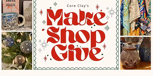 Make, Shop, Give - Studio Open House