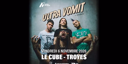 ULTRA VOMIT - LE CUBE (TROYES) - NUITS EN +