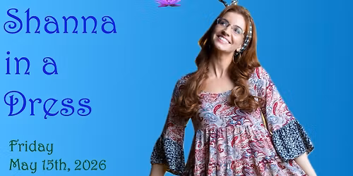 Marxhouse Concerts presents Shanna in a Dress