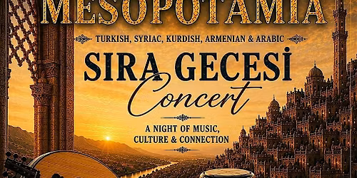 Colors of Mesopotamia - Sira Gecesi Night \/ Sacramento CA