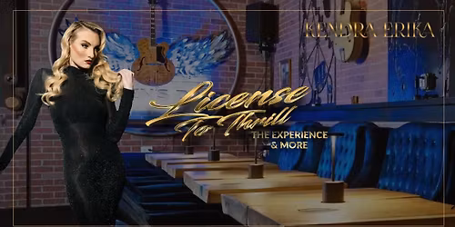 Kendra Erika: License To Thrill & More