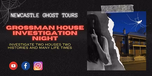 Paranormal Investigation Night at Grossman and Brough Houses Maitland November 2025