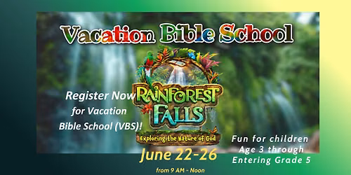 Vacation Bible School - VBS!  June 22-26   Register Now!