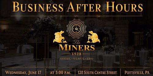 Business After Hours Sponsored by The Miners 1928 Hotel