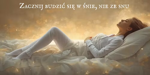 Dream Retreat - warsztaty Jogi snu i \u015bwiadomego \u015bnienia