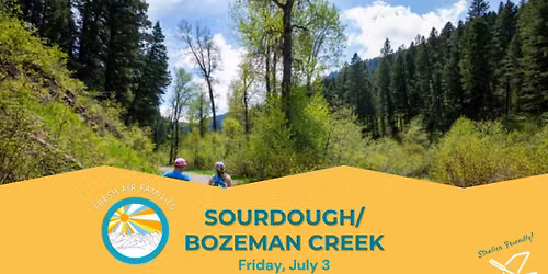 Fresh Air Families: Sourdough\/Bozeman Creek