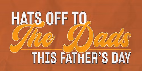 Hats Off to the Dads this Father's Day