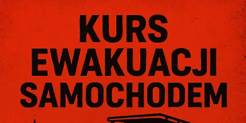 KURS EWAKUACJI SAMOCHODEM