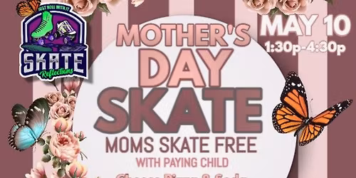 Mother's Day Roller Skate- Moms Skate FREE! 