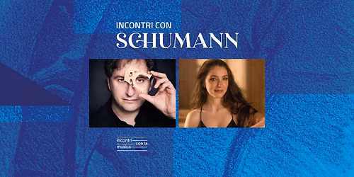 INCONTRI CON SCHUMANN - Enrico Bronzi e Martina Consonni