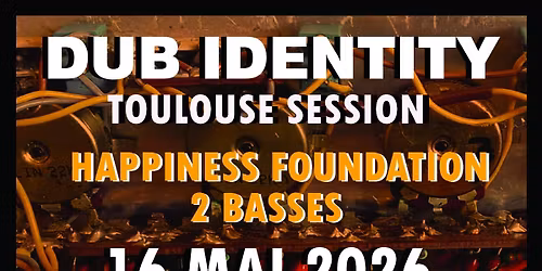 DUB IDENTITY TOULOUSE SESSION