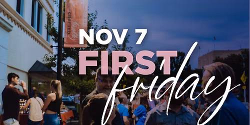 First Friday Nov 7