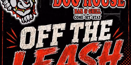 "OFF THE LEASH" A TWG Comedy Showcase at The Dog House