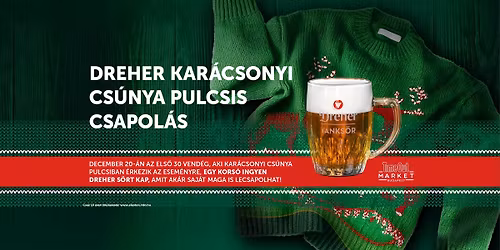 DREHER Kar\u00e1csonyi Cs\u00fanya Pulcsis Csapol\u00e1s @ Time Out Market Budapest