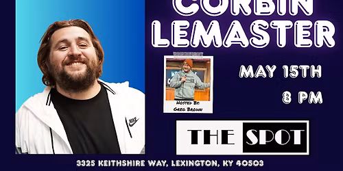 Corbin LeMaster Live at The Spot: Lex (Comedy Show)