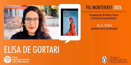 FIL MTY 2026 | Elisa de Gortari presenta Todo lo que amamos y dejamos atr\u00e1s