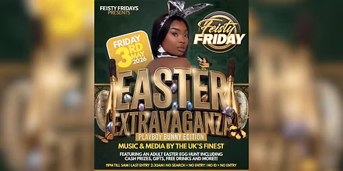 FEISTY FRIDAYS - EASTER EXTRAVAGANZA