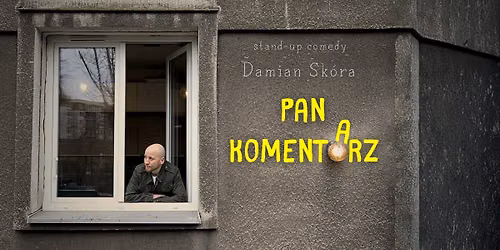 Wroc\u0142aw \/ Damian Sk\u00f3ra: stand-up + Polska Komentuj\u0105ca na \u017cywo (I termin)