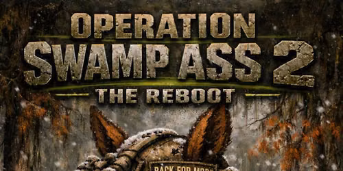 Operation SWAMP ASS 2 " The Reboot "