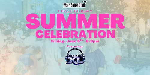 First Friday Summer Celebration!