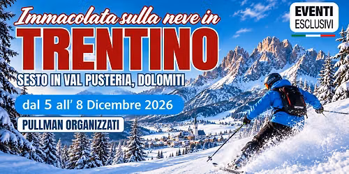 IMMACOLATA SULLA NEVE IN TRENTINO \u26f7\ufe0f\u2744\ufe0f "Dal 5 all'8 Dicembre 2026" \ud83d\ude8c Pullman Organizzati