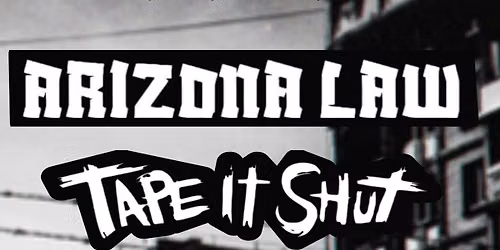 ARIZONA LAW, TAPE IT SHUT, SKINHAWK, THE DISPOSABLES