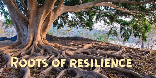 Roots of Resilience - DEEP ECOLOGY Day - Nelson