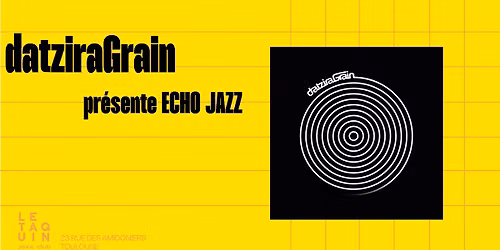 datziraGrain___ pr\u00e9sente ECHO JAZZ [Echo Jazz]